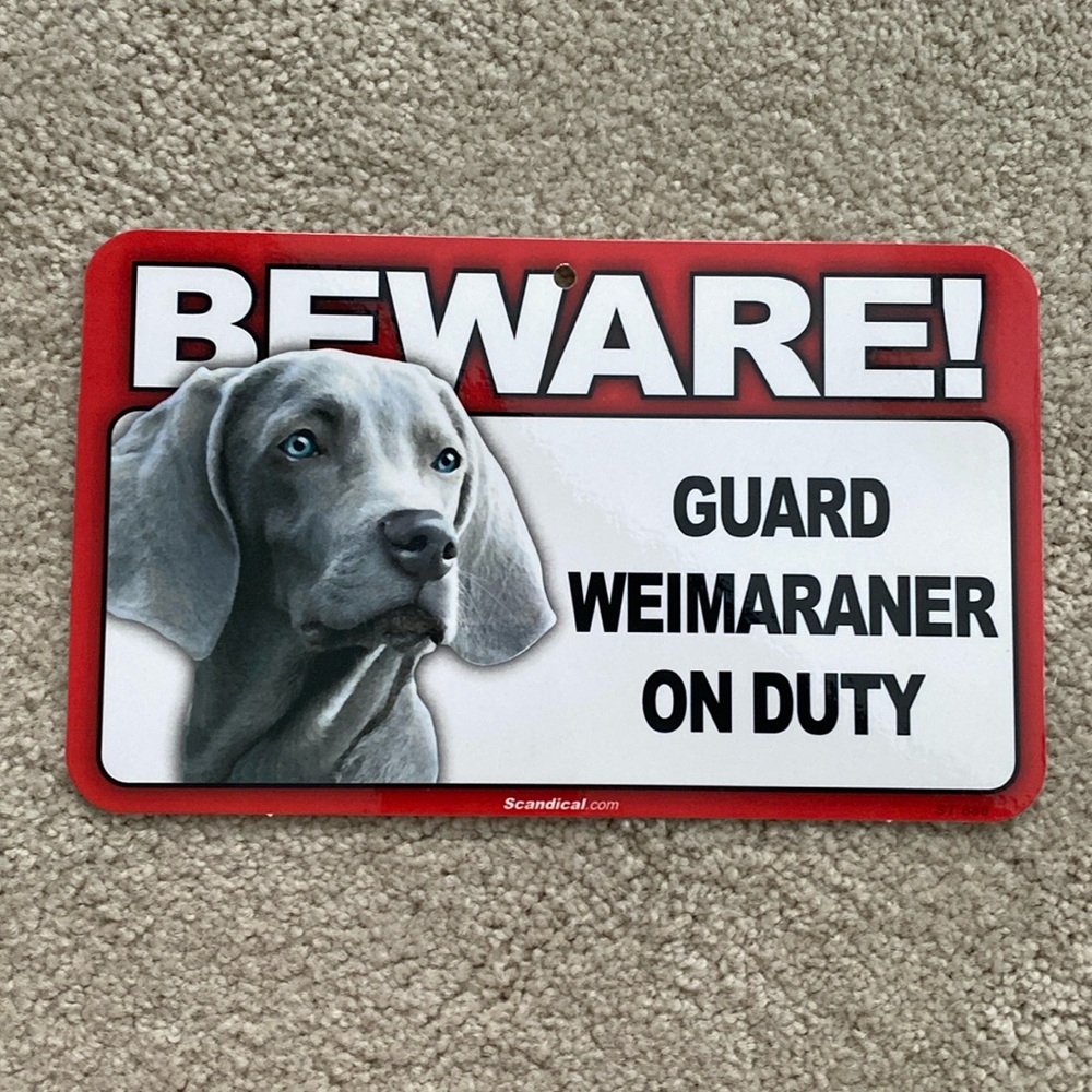 Beware! Guard Weimaraner on duty sign